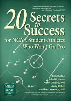 Paperback 20 Secrets to Success for NCAA Student-Athletes Who Won't Go Pro Book