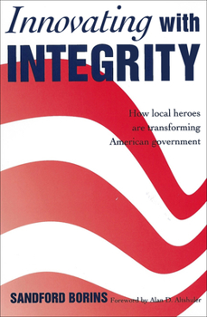 Innovating With Integrity: How Local Heroes Are Transforming American Government