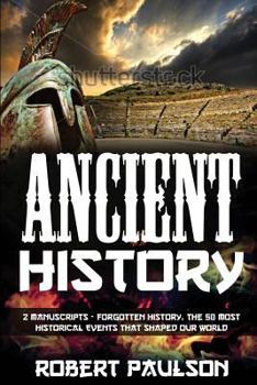 Paperback Forgotten History: 2 Manuscripts - Forgotten History, The Greatest Empires That Defined Our World Book