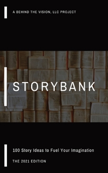 Paperback StoryBank: 100 Story Ideas to Fuel Your Imagination Book