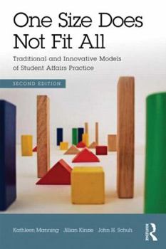Paperback One Size Does Not Fit All: Traditional and Innovative Models of Student Affairs Practice Book