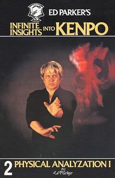 Paperback Ed Parker's Infinite Insights Into Kenpo: Physical Anaylyzation I Book