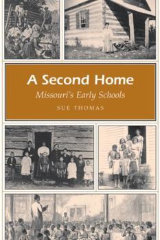 Paperback A Second Home: Missouri's Early Schools Book