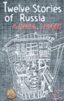 Hardcover Twelve Stories of Russia: A novel, I guess Book