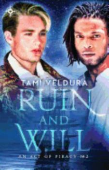 Ruin And Will - Book #2 of the An Act of Piracy