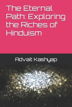 Paperback The Eternal Path: Exploring the Riches of Hinduism Book