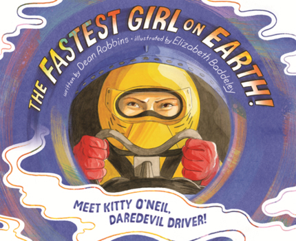 Library Binding Fastest Girl on Earth!: Meet Kitty O'Neil, Daredevil Driver! Book