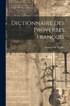 Paperback Dictionnaire Des Proverbes François [French] Book