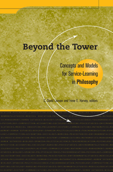 Paperback Beyond the Tower: Concepts and Models for Service-Learning in Philosophy Book