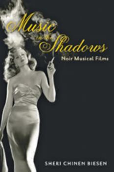 Hardcover Music in the Shadows: Noir Musical Films Book