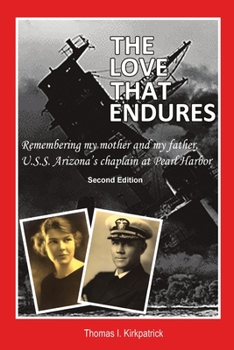 Paperback The Love That Endures, Second Edition: Remembering My Mother and My Father, U.S.S. Arizona's Chaplain At Pearl Harbor Book