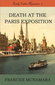 Death at the Paris Exposition - Book #6 of the Emily Cabot Mysteries