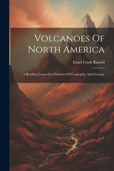 Paperback Volcanoes Of North America: A Reading Lesson For Students Of Geography And Geology Book