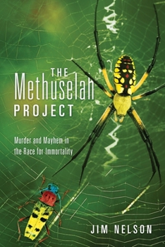 Paperback The Methuselah Project: Murder and Mayhem in the Race for Immortality Book