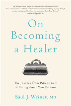 Paperback On Becoming a Healer: The Journey from Patient Care to Caring about Your Patients Book