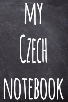 My Czech Notebook: The perfect gift for anyone learning a new language - 6x9 119 page lined journal!