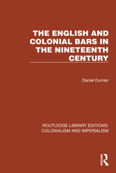 Hardcover The English and Colonial Bars in the Nineteenth Century Book