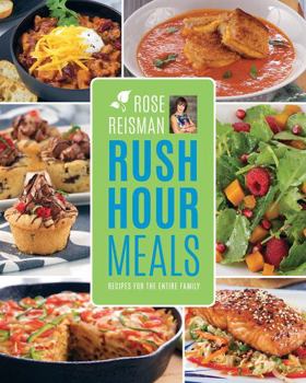 Paperback Rose Reisman's Rush Hour Meals: Recipes for the Entire Family Book