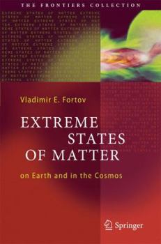 Hardcover Extreme States of Matter: On Earth and in the Cosmos Book