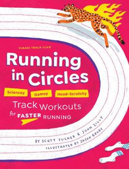 Paperback Running in Circles: Sciencey, Gamey, Head-Scratchy Track Workouts for Faster Running Book