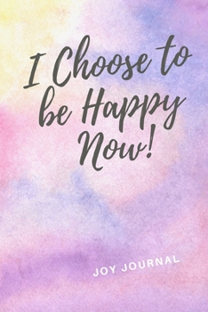 Paperback I Choose To Be Happy Now! Book