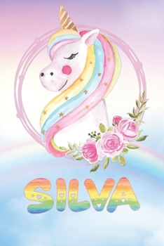 Silva: Want To Give Silva A Unique Memory & Emotional Moment? Show Silva You Care With This Personal Custom Named Gift With Silva's Very Own Unicorn ... Be A Useful Planner Calendar Notebook Journal