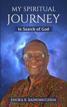 Paperback My Spiritual Journey: In Search of God Book