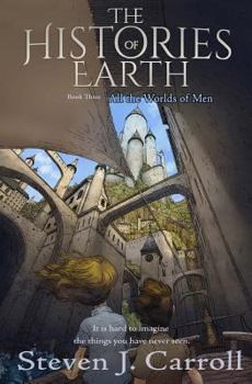 All the Worlds of Men - Book #3 of the Histories of Earth