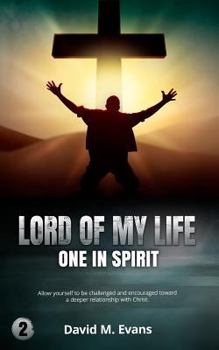 Lord of My Life: One In Spirit