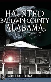 Haunted Baldwin County, Alabama - Book  of the Haunted America