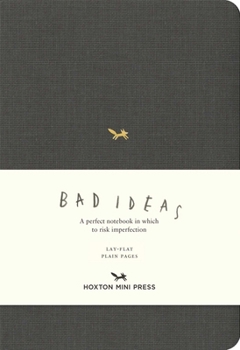 Hardcover A Notebook for Bad Ideas (Medium / Dark Grey / Unlined): A Perfect Notebook in Which to Risk Imperfection Book