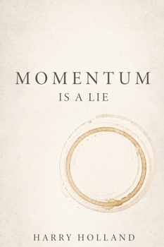 Hardcover Momentum Is a Lie: Large Print Edition [Large Print] Book