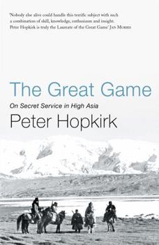 Paperback The Great Game: On Secret Service in High Asia Book