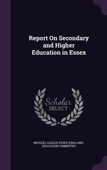 Hardcover Report On Secondary and Higher Education in Essex Book