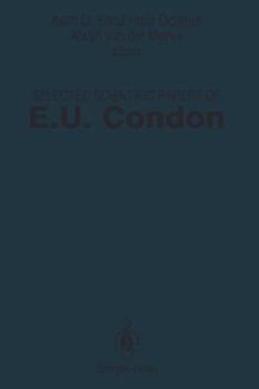 Selected Scientific Papers of E.U. Condon