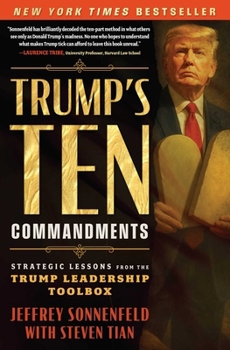 Hardcover Trump's Ten Commandments: Strategic Lessons from the Trump Leadership Toolbox Book