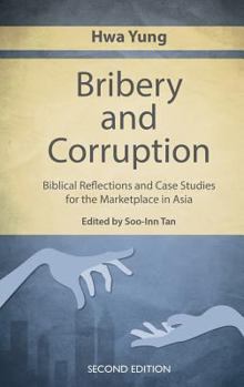 Paperback Bribery and Corruption: Biblical Reflections and Case Studies from the Marketplace in Asia Book