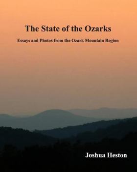 Paperback The State of the Ozarks: Essays and Photos from the Ozark Mountain Region Book