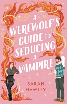 Paperback A Werewolf's Guide to Seducing a Vampire: 'Whimsically Sexy, Charmingly Romantic, and Magically Hilarious.' Ali Hazelwood Book