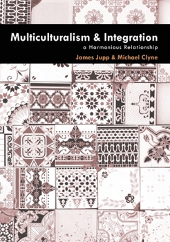 Paperback Multiculturalism and Integration: A Harmonious Relationship Book