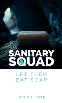 Paperback Sanitary Squad - Let Them Eat Soap Book