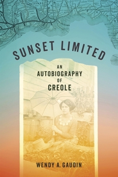 Hardcover Sunset Limited: An Autobiography of Creole Book