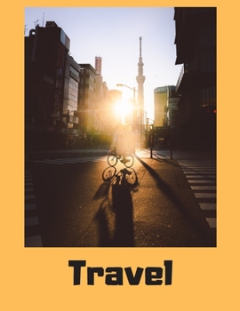 Travel: Travel 8.5 x 11 Inch Notebook 120 Lined Pages