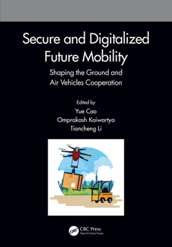 Paperback Secure and Digitalized Future Mobility: Shaping the Ground and Air Vehicles Cooperation Book