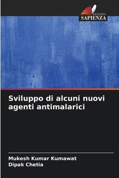 Paperback Sviluppo di alcuni nuovi agenti antimalarici [Italian] Book