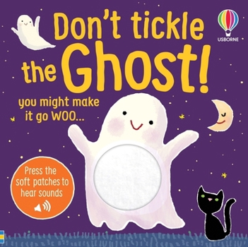 Don't Tickle the Ghost! (Touchy-feely sound books) - Book  of the Don't Tickle the Animals!