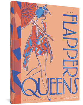 Hardcover The Flapper Queens: Women Cartoonists of the Jazz Age Book