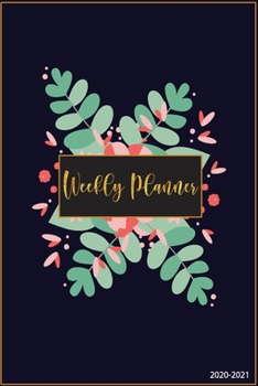Weekly Planner 2020-2021: Your Weekly Planner for the Year January 2020-December 2021