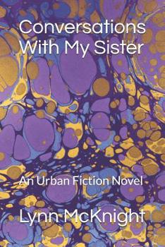 Paperback Conversations With My Sister: An Urban Fiction Novel Book