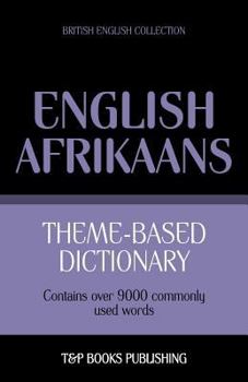 Paperback Theme-based dictionary British English-Afrikaans - 9000 words Book